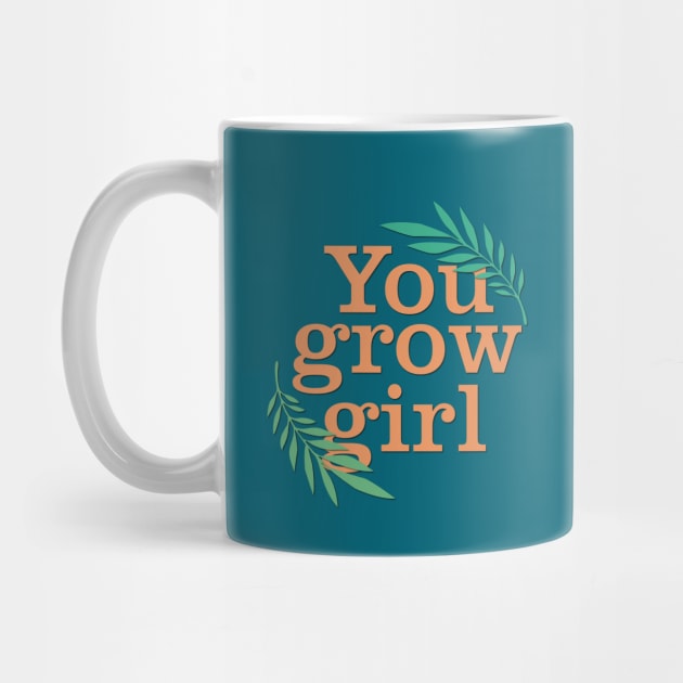 You grow girl by cariespositodesign